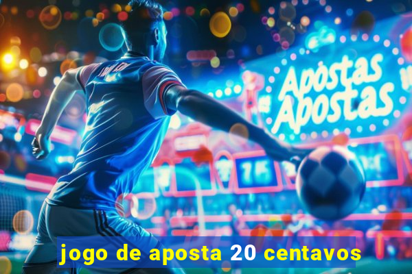 jogo de aposta 20 centavos